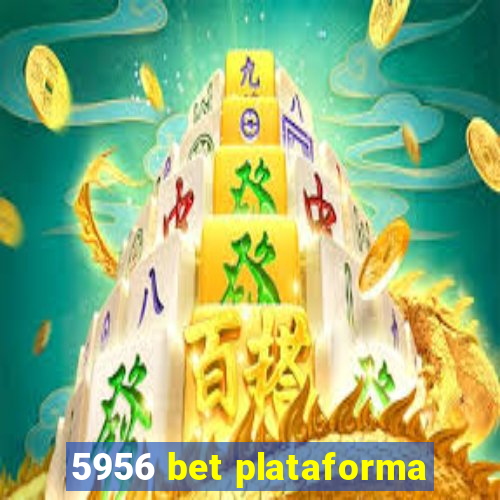 5956 bet plataforma